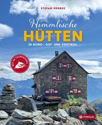 Himmlische H&uuml;tten in Nord-, Ost- und S&uuml;dtirol