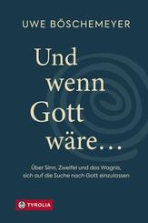 Und wenn Gott w&auml;re ...