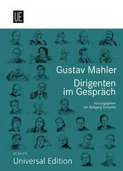 Gustav Mahler. Dirigenten im Gespr&auml;ch