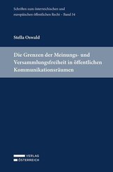 Die Grenzen der Meinungs- und Versammlungsfreiheit in &ouml;ffentlichen Kommunikationsr&auml;umen