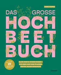 Das gro&szlig;e Hochbeet-Buch