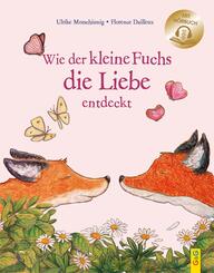 Wie der kleine Fuchs die Liebe entdeckt / mit H&ouml;rbuch