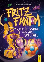 Fritz Fantom - Der Fu&szlig;ball aus dem Weltall