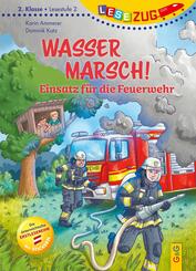 LESEZUG/2. Klasse - Lesestufe 2: Wasser marsch! Einsatz f&uuml;r die Feuerwehr
