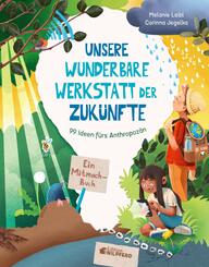 Unsere wunderbare Werkstatt der Zuk&uuml;nfte