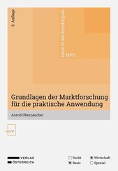 Grundlagen der Marktforschung f&uuml;r die praktische Anwendung