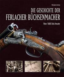 Die Geschichte der Ferlacher B&uuml;chsenmacher