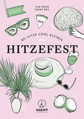 Hitzefest - Bei Hitze cool bleiben. Mit k&uuml;hlenden Rezepten
