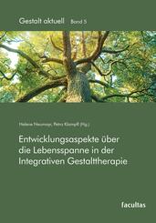 Entwicklungsaspekte &uuml;ber die Lebensspanne in der Integrativen Gestalttherapie