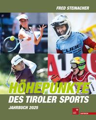 H&ouml;hepunkte des Tiroler Sports - Jahrbuch 2025