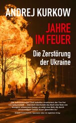 Jahre im Feuer: Die Zerst&ouml;rung der Ukraine