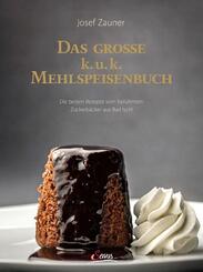 Das gro&szlig;e k. u. k. Mehlspeisenbuch