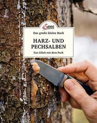 Das gro&szlig;e kleine Buch: Harz- und Pechsalben