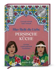 Hier flie&szlig;t die Liebe. Persische K&uuml;che