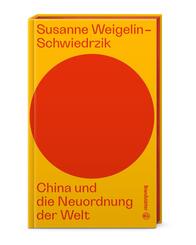 China und die Neuordnung der Welt