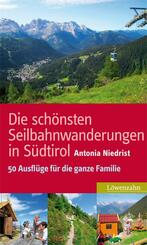 Die sch&ouml;nsten Seilbahnwanderungen in S&uuml;dtirol
