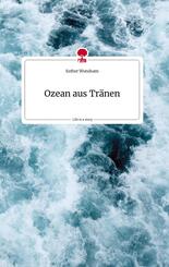 Ozean aus Tr&auml;nen. Life is a Story - story.one