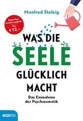 Was die Seele gl&uuml;cklich macht