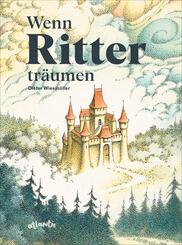 Wenn Ritter tr&auml;umen