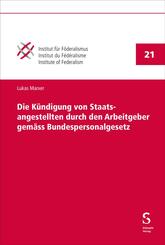 Die K&uuml;ndigung von Staatsangestellten durch den Arbeitgeber gem&auml;ss Bundespersonalgesetz