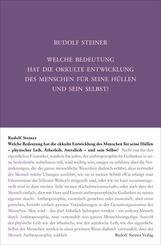 Welche Bedeutung hat die okkulte Entwicklung des Menschen f&uuml;r seine H&uuml;llen und sein Selbst?