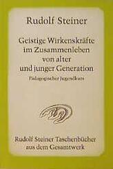 Geistige Wirkenskr&auml;fte im Zusammenleben von alter und junger Generation