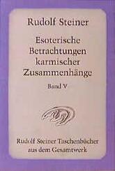 Esoterische Betrachtungen karmischer Zusammenh&auml;nge.Tl.5