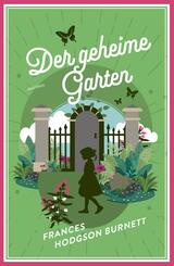 Frances Hodgson Burnett, Der geheime Garten (Neu&uuml;bersetzung)