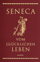 Seneca, Vom gl&uuml;cklichen Leben