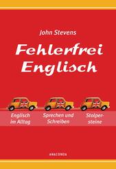 Fehlerfrei Englisch - Das &Uuml;bungsbuch. Englisch im Alltag. Sprechen und Schreiben. Stolpersteine vermeiden