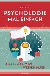 Psychologie mal einfach (f&uuml;r Einsteiger, Anf&auml;nger und Studierende)