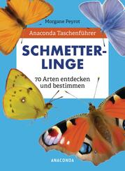Anaconda Taschenf&uuml;hrer Schmetterlinge. 70 Arten entdecken und bestimmen