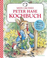 Beatrix Potter: Mein gro&szlig;es Peter-Hase-Kochbuch