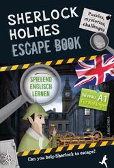 Sherlock Holmes Escape Book. Spielend Englisch lernen - f&uuml;r Anf&auml;nger Sprachniveau A1
