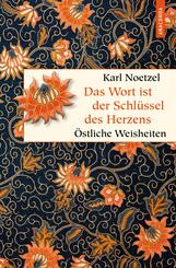 Das Wort ist der Schl&uuml;ssel des Herzens. &Ouml;stliche Weisheiten
