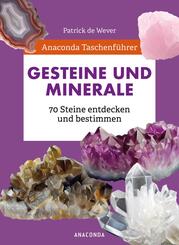 Anaconda Taschenf&uuml;hrer Gesteine und Minerale. 70 Steine entdecken und bestimmen