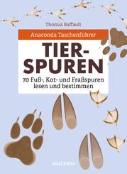 Anaconda Taschenf&uuml;hrer Tierspuren. 70 Fu&szlig;-, Kot- und Fra&szlig;spuren lesen und bestimmen