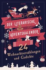 Der literarische Adventskalender. 24 Weihnachtserz&auml;hlungen und Gedichte