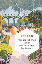 Vom gl&uuml;cklichen Leben. Von der K&uuml;rze des Lebens