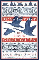 Selma Lagerl&ouml;f, Die besten Geschichten