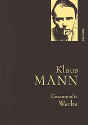 Klaus Mann, Gesammelte Werke (mit "Mephisto", ausgew&auml;hlten Erz&auml;hlungen, Artikeln und Aufs&auml;tzen)