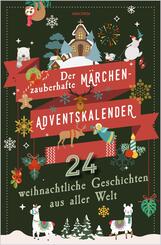Der zauberhafte M&auml;rchen-Adventskalender. 24 weihnachtliche Geschichten aus aller Welt
