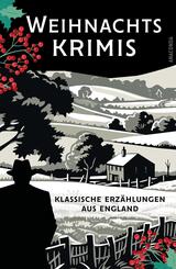 Weihnachtskrimis. Klassische Erz&auml;hlungen aus England