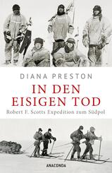 In den eisigen Tod. Robert F. Scotts Expedition zum S&uuml;dpol
