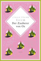 Der Zauberer von Oz. Schmuckausgabe mit Silberpr&auml;gung