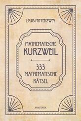 Mathematische Kurzweil. 333 mathematische R&auml;tsel