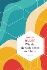 Wie der Mensch denkt, so lebt er