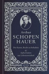 Die Kunst, recht zu behalten & Aphorismen zur Lebensweisheit