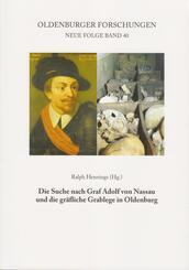Die Suche nach Graf Adolf von Nassau und die gr&auml;fliche Grablege in Oldenburg