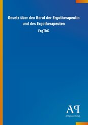 Gesetz &uuml;ber den Beruf der Ergotherapeutin und des Ergotherapeuten
